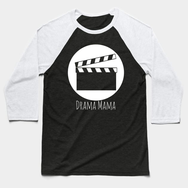 Clap Board - Drama Mama Baseball T-Shirt by Thedustyphoenix
